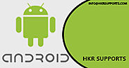 Get Android Support – Job Support – project Support | HKR Supports