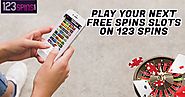 Play your Next Free Spins Slots on 123 Spins