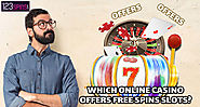 Which Online Casino Offers Free Spins Slots?