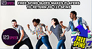 Free Spins Slots Makes Players to Return to 123 Spins