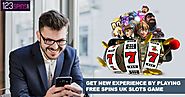 Get New Experience by Playing Free Spins UK Slots Game