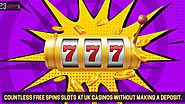 Countless Free Spins Slots at UK Casinos without Making a Deposit