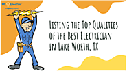 Listing the Top Qualities of the Best Electrician in Lake Worth, TX