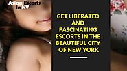 Get liberated and fascinating escorts in the beautiful city of new york