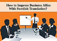 How to Impress Business Allies With Swedish Translation?