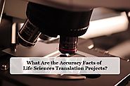 What Are the Accuracy Facts of Life Sciences Translation Projects?