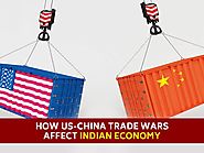 How US-China Trade Wars Affect Indian Economy – IntelliInvest – Medium
