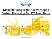 Manufacturing High Quality Aseptic Custom Packaging For RTE Food Items