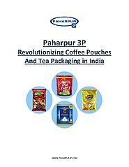 Paharpur 3P - Revolutionizing Coffee Pouches And Tea Packaging in India