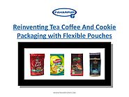 Reinventing Tea Coffee And Cookie Packaging with Flexible Pouches