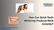 How Can Quick Teeth Whitening Products Work Instantly? | Flickr