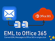 EML to Office 365 Migration Tool to Import EML to Office 365