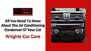 All You Need To Know About The Air Conditioning Condenser Of Your Car