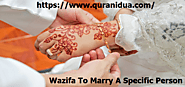 Strong  Wazifa To Marry A Specific Person