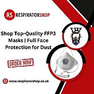 Shop Top-Quality FFP3 Masks | Full Face Protection for Dust