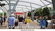 AARP Life Insurance Over 90 | My Senior Lives