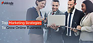 Top Marketing Strategies To Grow Online Business