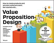 Value Proposition Design: How to Create Products and Services Customers Want (Strategyzer)