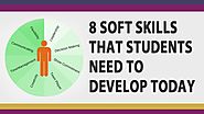 8 Soft Skills that Students Need to Develop Today