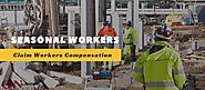 Can Seasonal Workers Claim Workers Compensation?