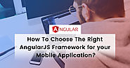 How To Choose The Right AngularJS Framework for your Mobile Application?