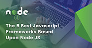 5 Best Javascript Frameworks Based Upon NodeJS