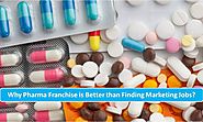 Why Pharma Franchise is Better than Finding Marketing Jobs? - Progressive Life care
