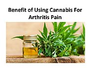 Benefit Of Using Cannabis For Arthritis Pain