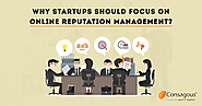 Why Startups Should Focus On Online Reputation Management?