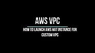 How to Launch & Configure NAT Instance on AWS?