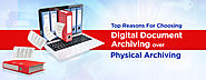 Top Reasons For Choosing Digital Document Archiving over Physical Archiving