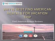 Why is Best Find American Rentals for Vacation