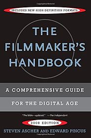FILMMAKER'S HANDBOOK, THE: A Comprehensive Guide for the Digital Age by Steven Ascher (2007-08-02)