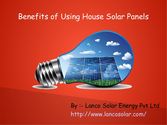 Benefits of using house solar panels