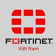 Fortinet Việt Nam: Phân phối chính hãng FortiClient, Fortinet Firewall