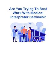 How To Do Best Work With Medical Interpreter Services?