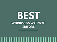 7 Best WYSIWYG WordPress Editors