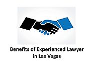 Benefits of Experienced Lawyer in Las Vegas