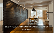 The Visual Effect of Large Timber Boards and Where It Look Best
