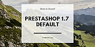 How to Install PrestaShop 1.7 Default on Server | PrestaShop 1.7 Tutorial - blog.leotheme.com