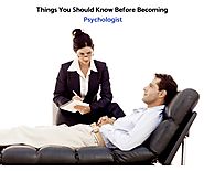 Things You Should Know Before Becoming Psychologist