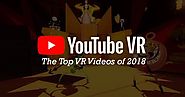 The Top 15 YouTube VR Videos Of 2018