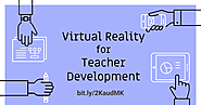 Virtual Reality for Teacher Development