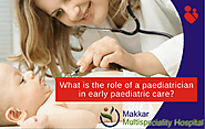 What is Pediatrics? – Makkar Multispeciality Hospital