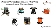 Premium Custom Preterminated Fiber Optic Assemblies and Ethernet Cables
