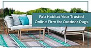 Fab Habitat Your Trusted Online Firm for Outdoor Rugs