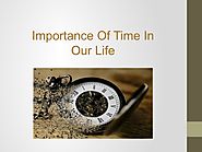 Importance Of Time In Our Life by timemachineplus - Issuu