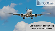 Get the most of your Trip with Aircraft Charter