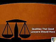 Qualities that Good Lawyers Should Have