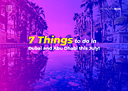 7 Things to do in Dubai and Abu Dhabi this July!